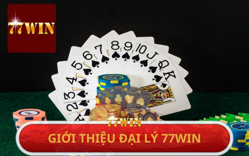 GIỚI THIỆU ĐẠI LÝ 77WIN