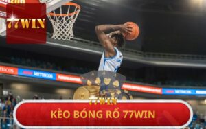 KÈO BÓNG RỔ 77WIN